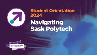 Navigating Sask Polytech – Virtual Orientation 2024 [upl. by Gusti]