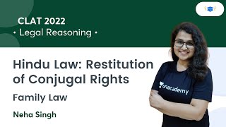 Hindu Law Restitution of Conjugal Rights l Family Law l Legal Reasoning l CLAT 2022 l Neha Singh [upl. by Kano78]