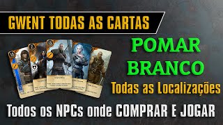 GWENT Todas as Cartas Onde Comprar e Jogar Pomar Branco  The Witcher 3 [upl. by Nairbo]