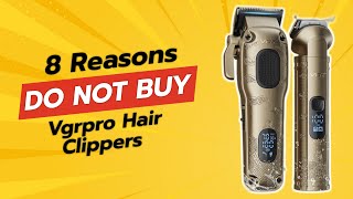 Vgrpro Hair Clippers 🚫  8 Shocking Reasons Not to Buy [upl. by Okihsoy286]