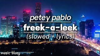 Petey Pablo  freekaleekslowed  lyrics [upl. by Azpurua362]