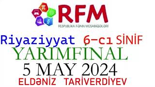 Respublika Fənn müsabiqəsi 6 cı sinif Riyaziyyat Yarım final 5 may 2024 [upl. by Onilatac]