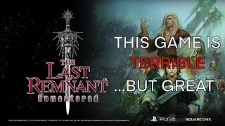 The Last Remnant is TERRIBLE but also AMAZING [upl. by Dixil]