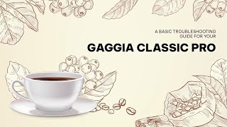 Basic Troubleshooting Guide Gaggia Classic Pro [upl. by Acireed179]