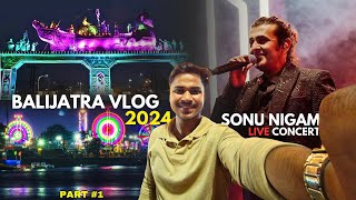 Balijatra Vlog 2024  Sonu Nigam Live Concert  Try The Famous Foods balijatra vlog [upl. by Jempty]