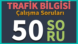 Trafik Bilgisi Çalışma Soruları 50 soru [upl. by Eelreveb512]