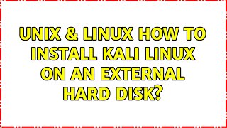 Unix amp Linux How to install kali Linux on an external hard disk [upl. by Airdnaz]