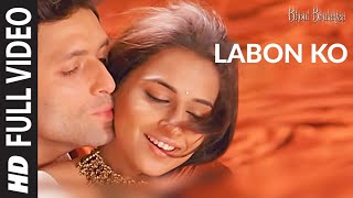 Labon Ko Full Song  Bhool Bhulaiyaa [upl. by Saval323]