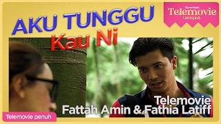 EPISOD PENUH Aku Tunggu Kau ni Fattah Amin Fathia Latiff  THROWBACK TELEMOVIE GEMPAK [upl. by Abagail]