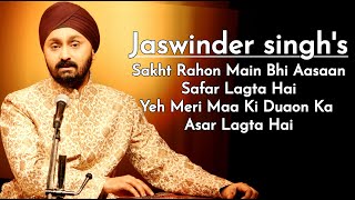 SAKHT RAHON MAIN BHI  SUPER HIT GHAZAL BY JASWINDER SINGH [upl. by Bakemeier438]