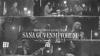 Dedublüman x Aleyna Tilki  Sana Güvenmiyorum Dedub Sessions with Aleyna Tilki [upl. by Ullund206]