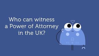 Who can witness and sign a Power of Attorney in the UK [upl. by Napier594]