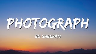 Ed Sheeran  Photograph Lyrics [upl. by Oeram315]