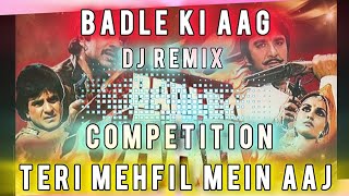 Teri mehfil mein aaj dj remix  badle ki aag  Asha Bhosale  dj competition  dj vmix [upl. by Collimore]