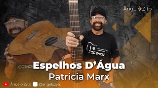 Espelhos DÁgua  Patricia Marx  Ângelo Zyto [upl. by Vano]