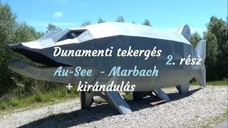 Dunamenti tekergés 2 rész AuSee  Marbach  kirándulás Clam várához [upl. by Allehs]