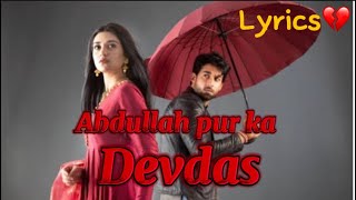 Ohh sahib  Abdullahpur ka Devdas  Ost  kabhi aisa bhi ho rubaru hum baithe  sarah khan bilal [upl. by Yves]