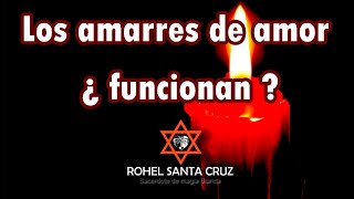 ¿ LOS AMARRES DE AMOR FUNCIONAN [upl. by Sylas]