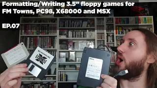 EP07  How to write 35quot floppy for MSX PC98 FMTowns X68000 [upl. by Clemen]