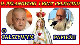 O Pelanowski i br Celestino o Fałszywym Papieżu [upl. by Binetta]