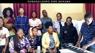 OKWAGALA KWO GWE MUKAMA  LOYAL OATH CHOIR [upl. by Acessej]