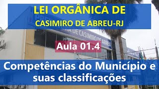 Aula 014  Lei Orgânica de Casimiro de Abreu RJ  Competências do Município e suas classificações [upl. by Nolyag]