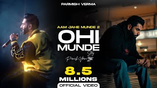 Parmish Verma  Ohi Munde Aam Jehe Munde 2  Official Video [upl. by Anasiul]