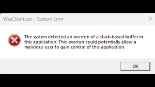 Fix WsaClientexe System Error System Detected An Overrun Of Stack Based Buffer In This Application [upl. by Strang]