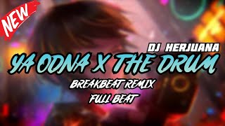 DJ YA ODNA X THE DRUM BREAKBEAT REMIX FULL BEAT TERBARU 2024 Original [upl. by Anilet]