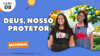 EBD Lição 8  Maternal  DEUS NOSSO PROTETOR 3 e 4 anos 4ºTrimestre 2024 [upl. by Nilyarg273]