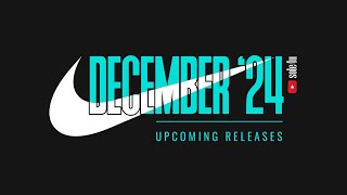 NIKE UPCOMING Releases  DECEMBER 2024 [upl. by Ylimme134]