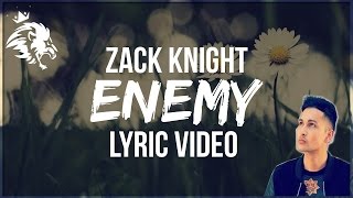 ENEMY  Lyrics  Zack Knight  New Song 2016  Syco TM [upl. by O'Conner]