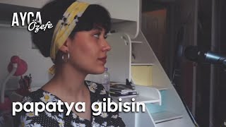 Papatya Gibisin Beyaz ve İnce  Ayça Özefe cover [upl. by Raasch]