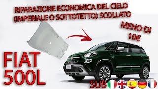 Riparazione ECONOMICA del cielo  FIAT 500L 500L FIAT500L [upl. by Negaet]