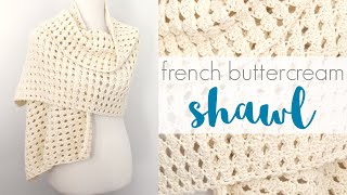 How To Crochet The French Buttercream Shawl Easy Crochet Shawl [upl. by Oirevlis530]