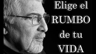 Jorge Bucay  Elige el rumbo de tu vida [upl. by Aracaj]