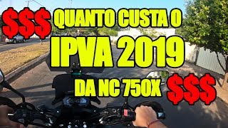 QUANTO CUSTA O IPVA 2019 DA NC 750X 2018  DNA ESTRADEIRO [upl. by Ynetruoc306]