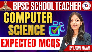 BPSC School Teacher  Computer Science Expected MCQs  BPSC Computer Science Vacancy 2024  Part 1 [upl. by Susannah666]