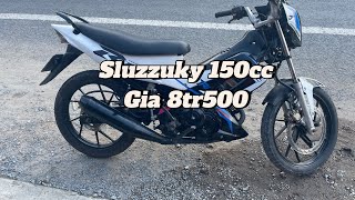 Suzuki 150cc Gia 8tr5 xe Nhật 5tr2 Lh 03468554213 [upl. by Ynohtnanhoj]