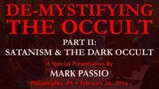 k Passio De Mystifying The Occult Part II Satanism vesves The Dark Occult [upl. by Zeiger127]