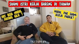 TANYA PAK SUAMI⁉️ MODAL Dan CARA KERJA DI PABRIK TAIWAN [upl. by Pump]