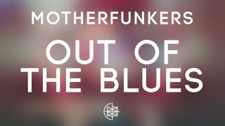 MotherFunkers  Out Of The Blues [upl. by Inna56]