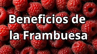 ¡Increíbles Beneficios de la Frambuesa que NO Conocías [upl. by Whitford]