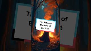 The Power of Bonfires at Samhain [upl. by Auoz]