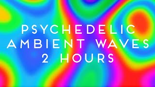 Psychedelic Colorful Ambient Waves  Trippy Blurred Video Background Animation 2 HoursNo Sound [upl. by Assen]