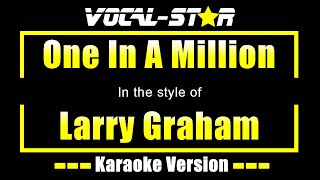 One In A Million Karaoke  Larry Graham Karaoke Version [upl. by Patin]