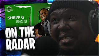 The Sheff G quotOn The Radarquot Freestyle REACTION [upl. by Nilhtac]