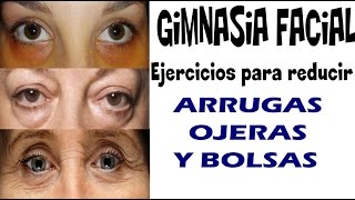 REDUCIR OJERAS BOLSAS Y ARRUGAS EN POCO TIEMPO  EJERCICIOS DE GIMNASIA FACIAL [upl. by Moscow]