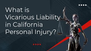 What is Vicarious Liability in California Personal Injury [upl. by Dalt]