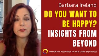 NearDeath Experience Leads to Insights about Happiness  Barbara Ireland [upl. by Kovacs]